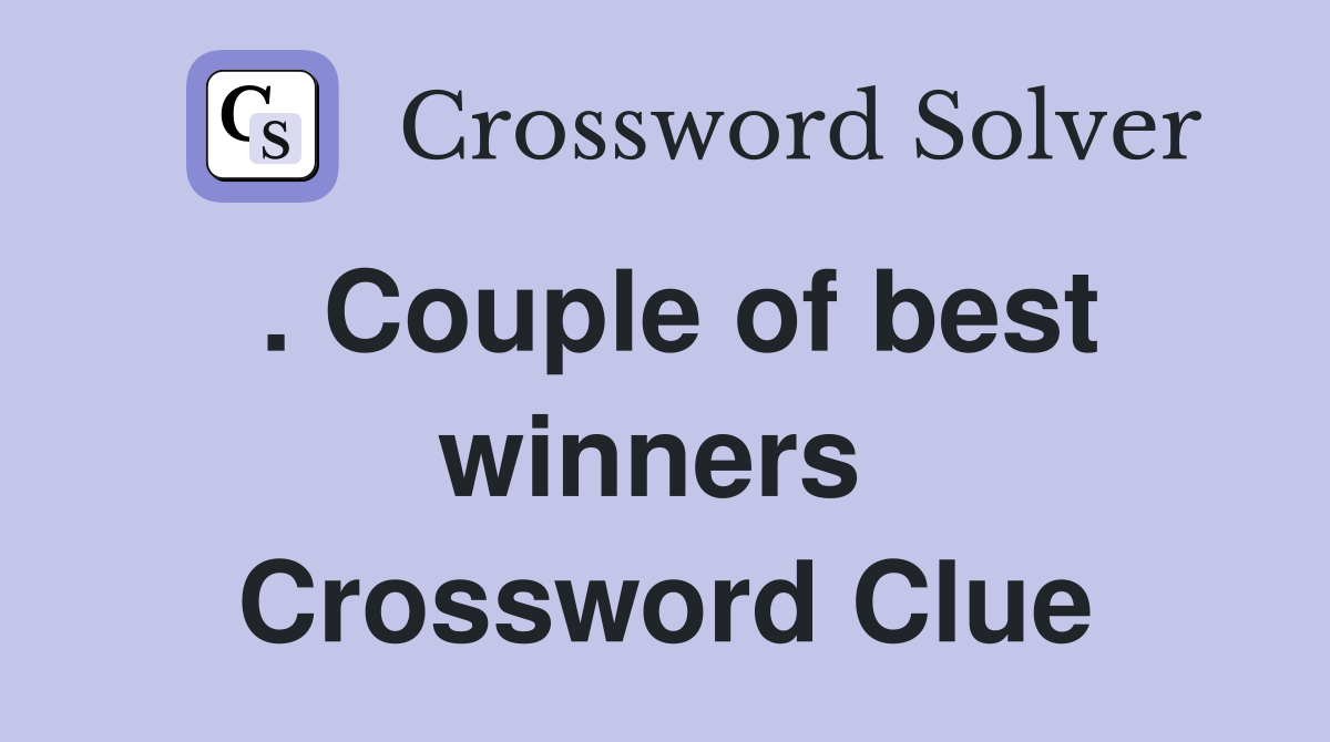 . Couple of best winners  Crossword Clue