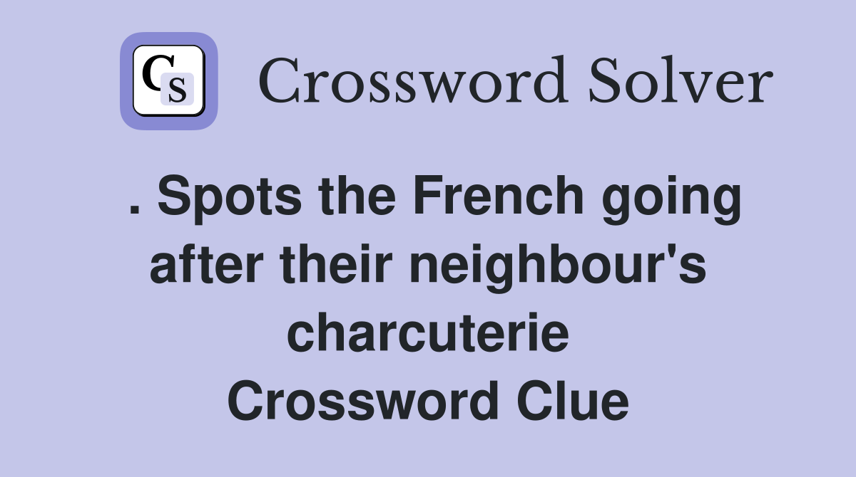 Spots the French going after their neighbour #39 s charcuterie