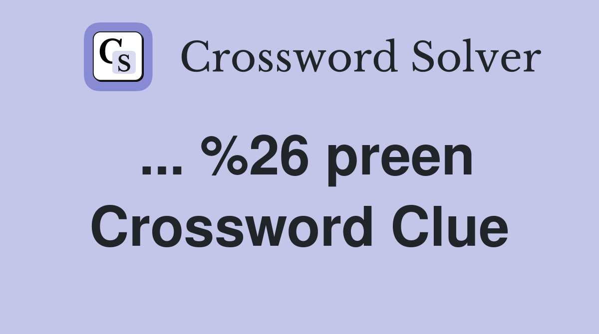 ... %26 preen Crossword Clue
