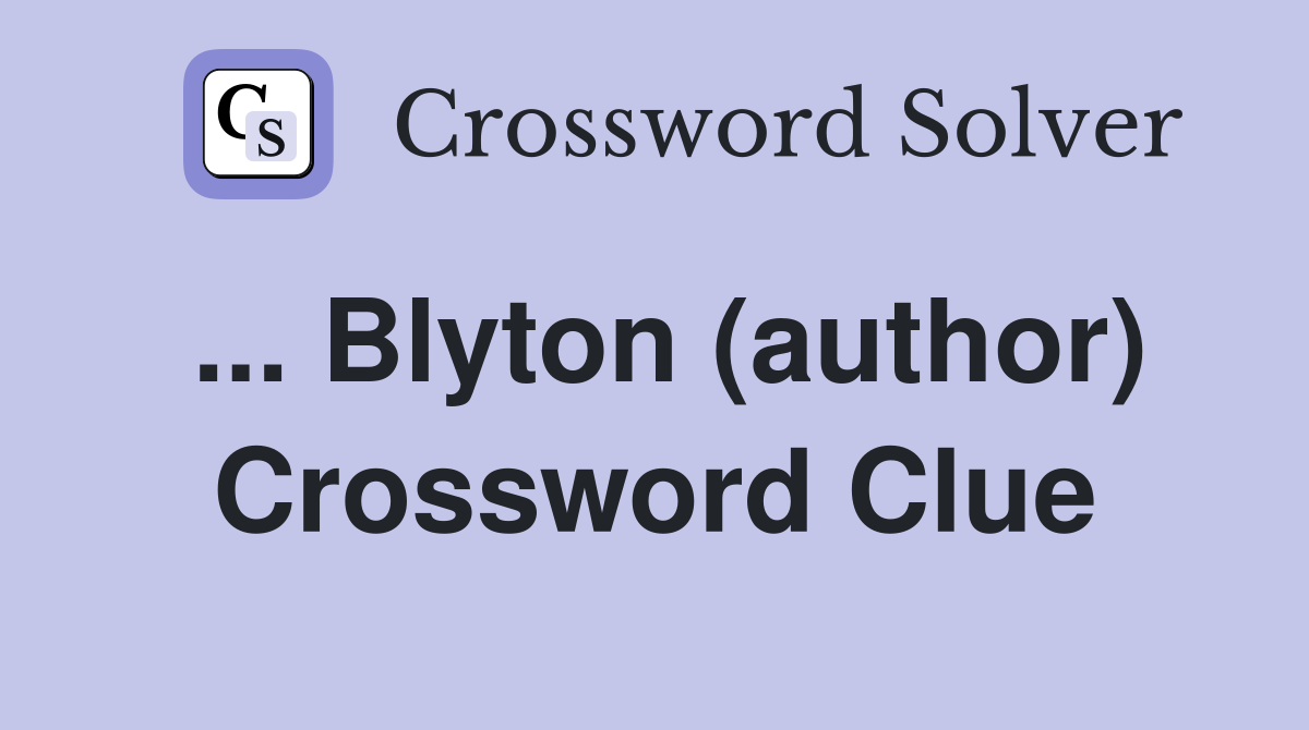 ... Blyton (author) Crossword Clue