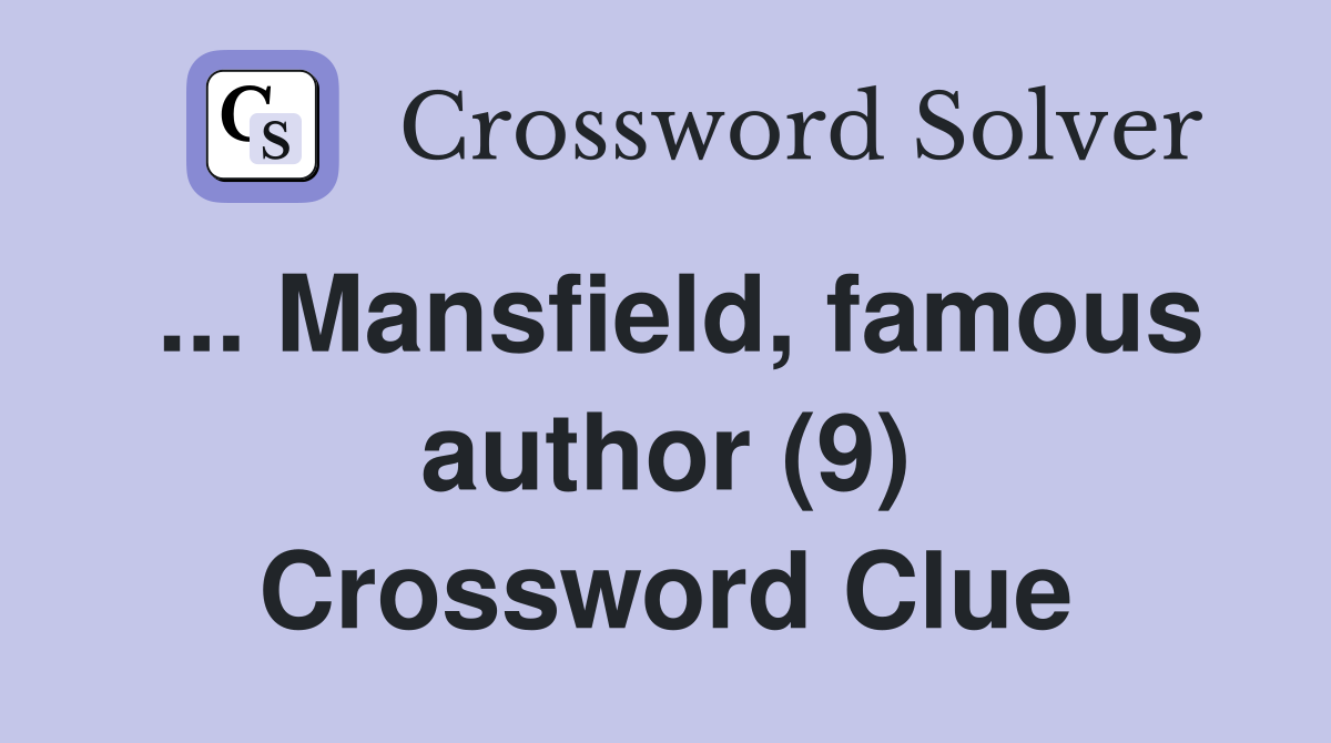 ... Mansfield, famous author (9) Crossword Clue