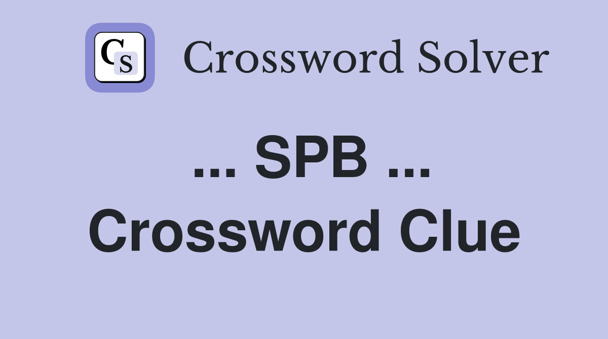 ... SPB ... Crossword Clue