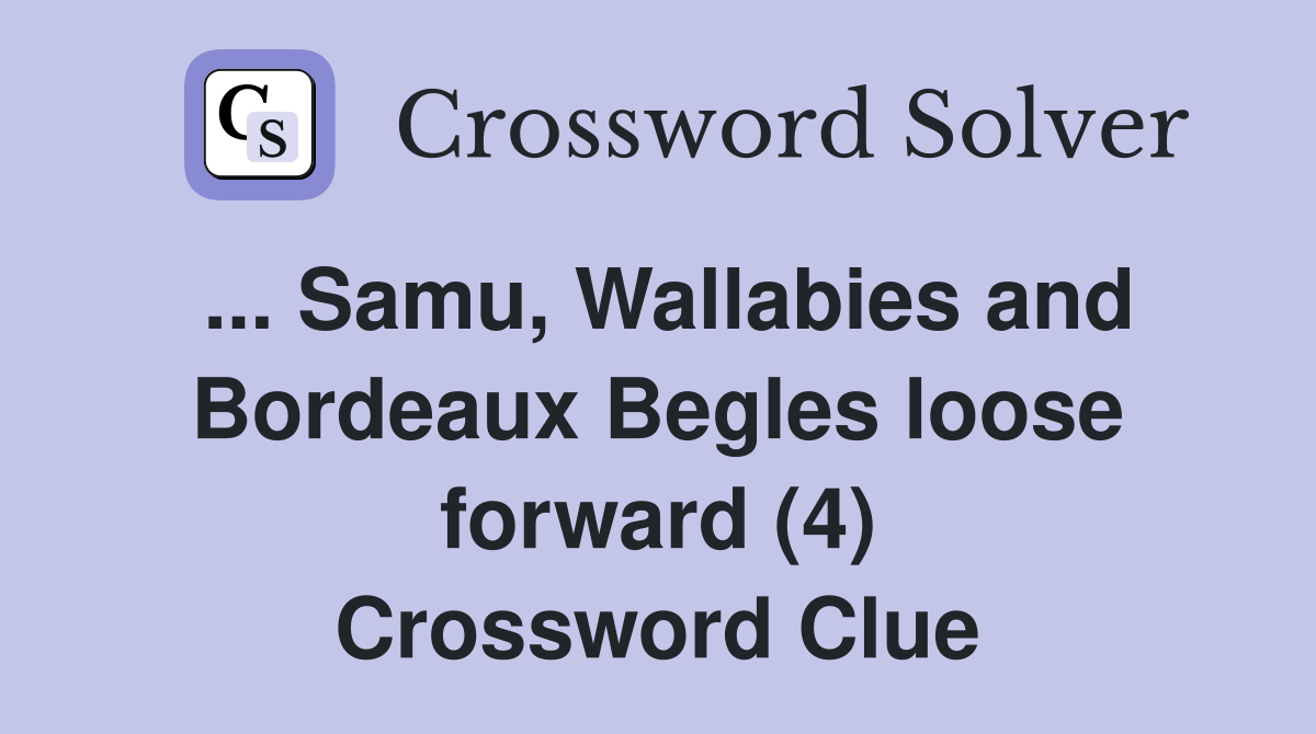 ... Samu, Wallabies and Bordeaux Begles loose forward (4) Crossword Clue