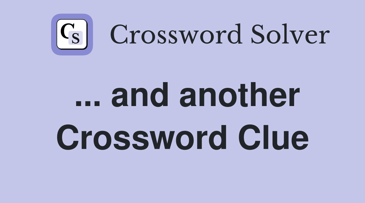 ... and another Crossword Clue