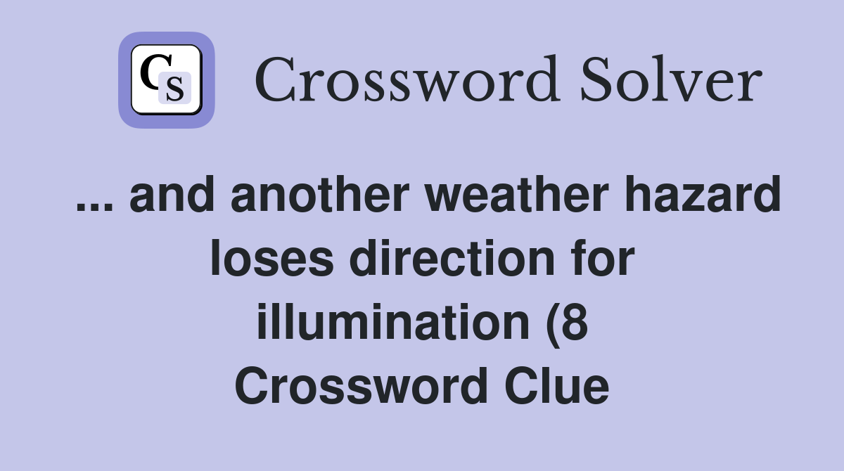 and another weather hazard loses direction for illumination (8 and another weather hazard loses direction for illumination (8