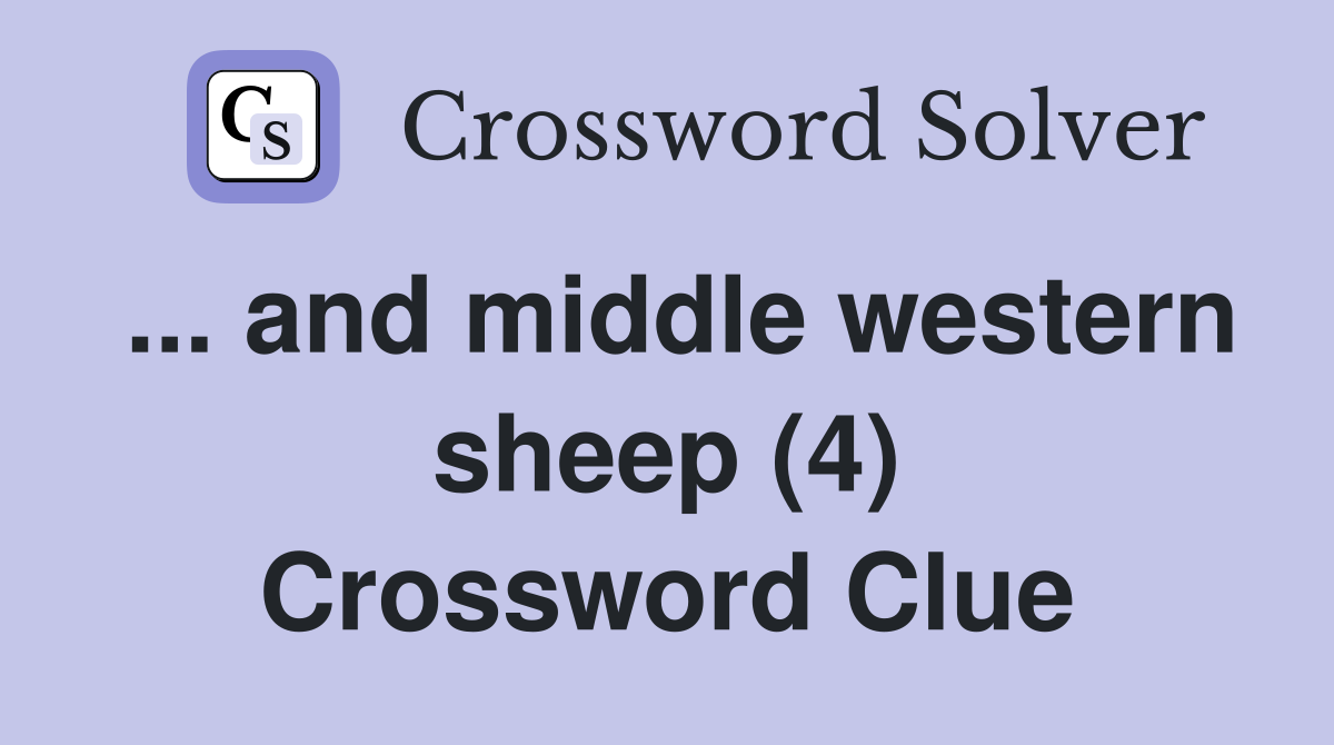 ... and middle western sheep (4) Crossword Clue