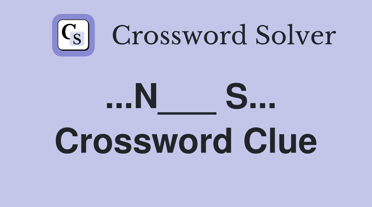 ...N___ S... Crossword Clue