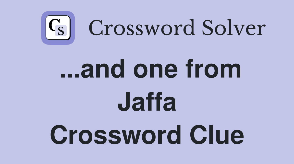 ...and one from Jaffa Crossword Clue