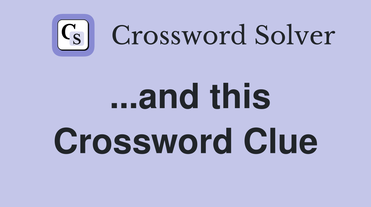 ...and this Crossword Clue