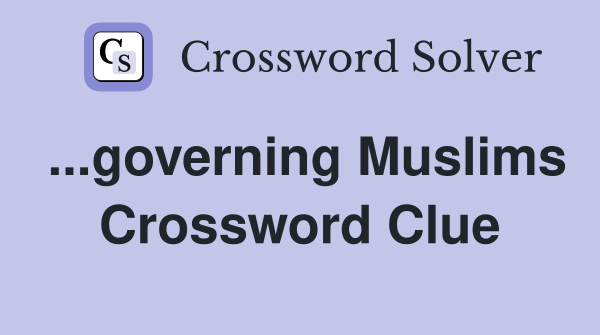 ...governing Muslims Crossword Clue