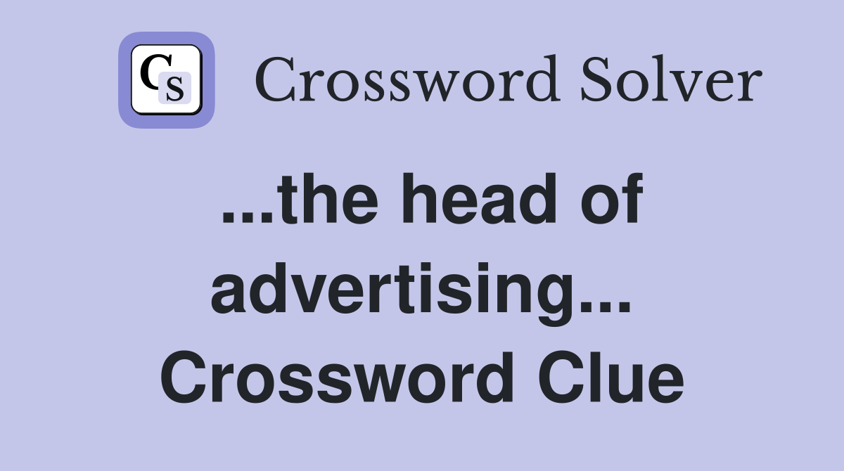 ...the head of advertising... Crossword Clue