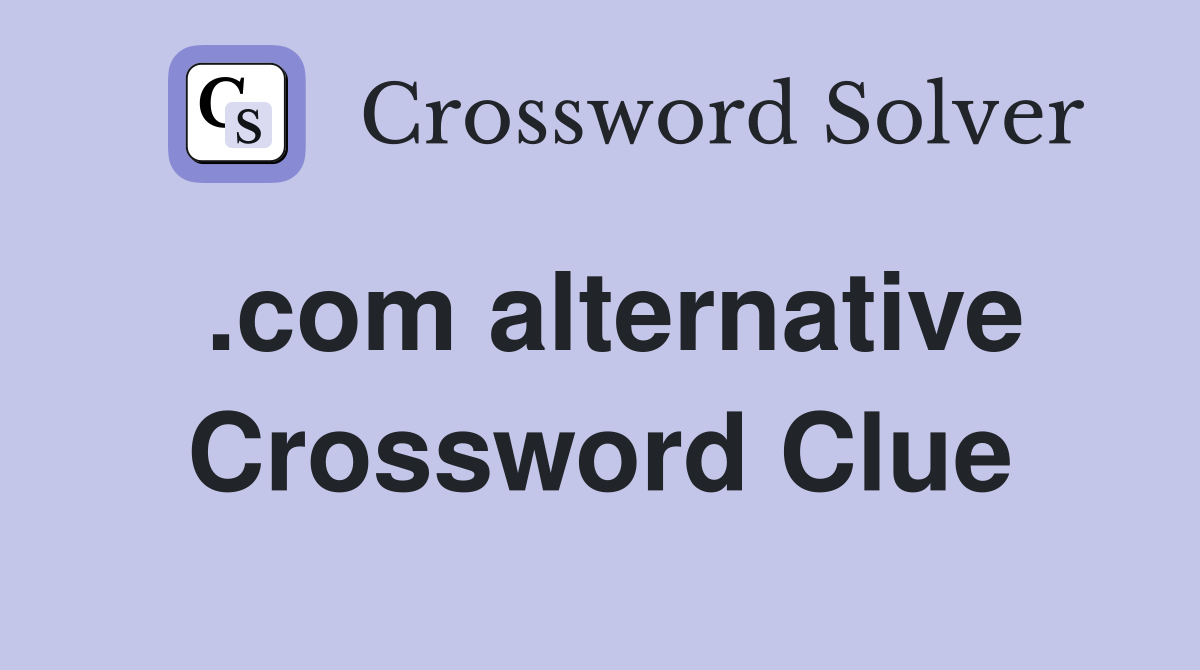 .com alternative Crossword Clue