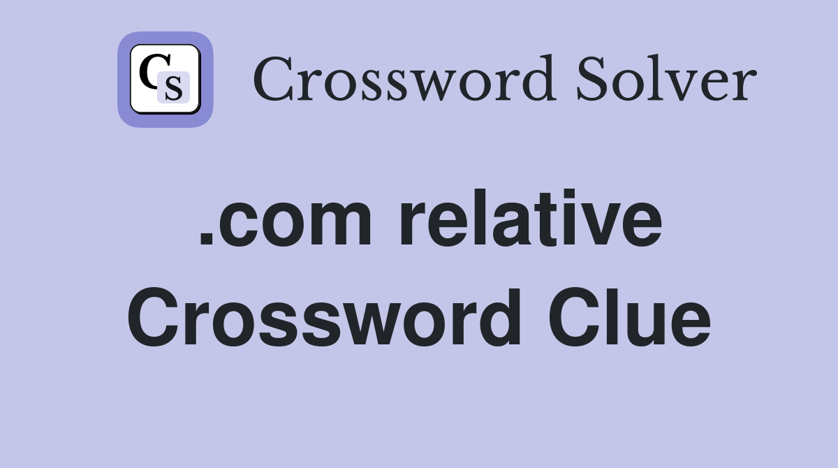 .com relative Crossword Clue