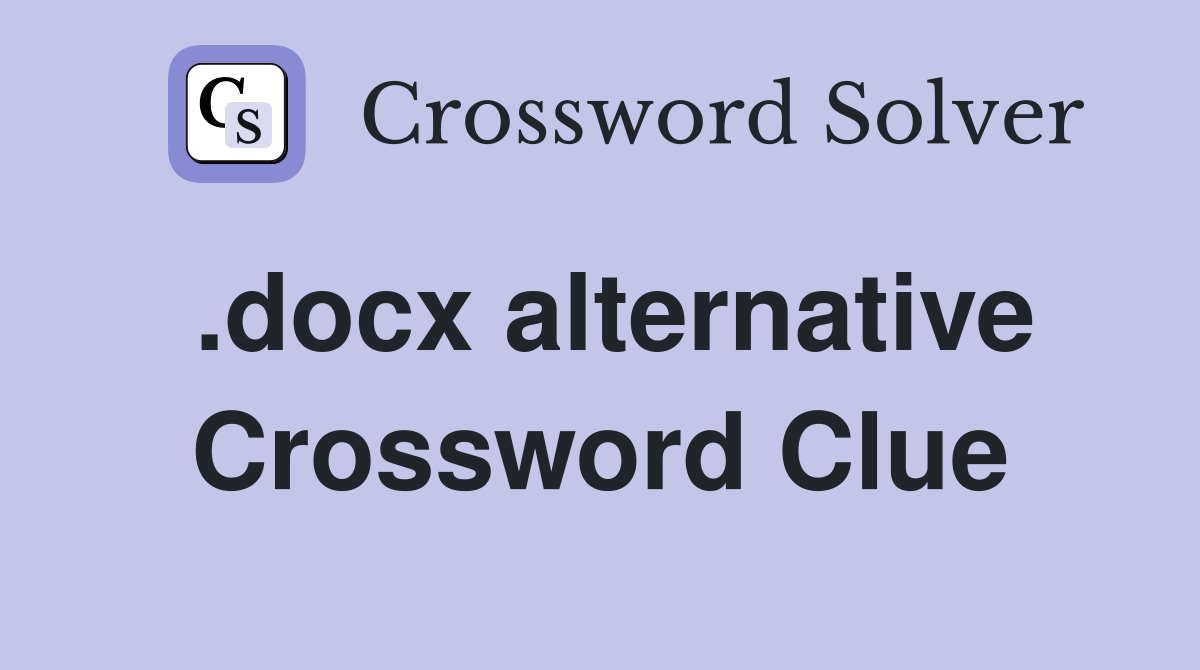 .docx alternative Crossword Clue