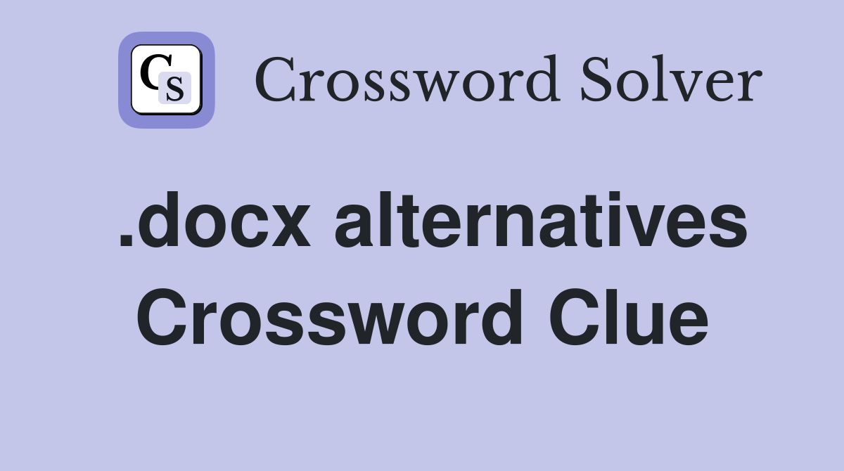 .docx alternatives Crossword Clue