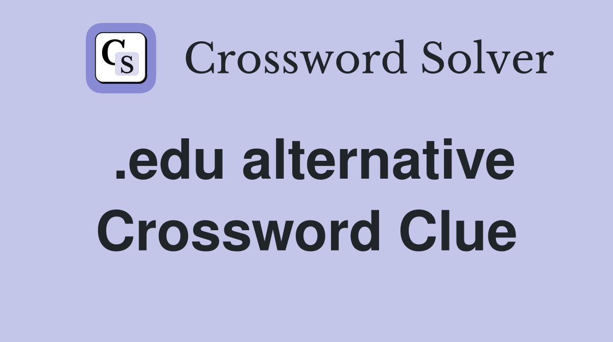 .edu alternative Crossword Clue
