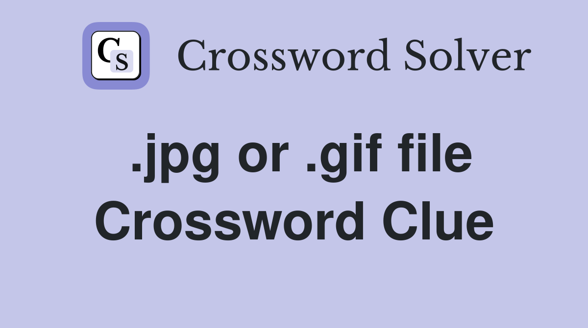 .jpg or .gif file Crossword Clue