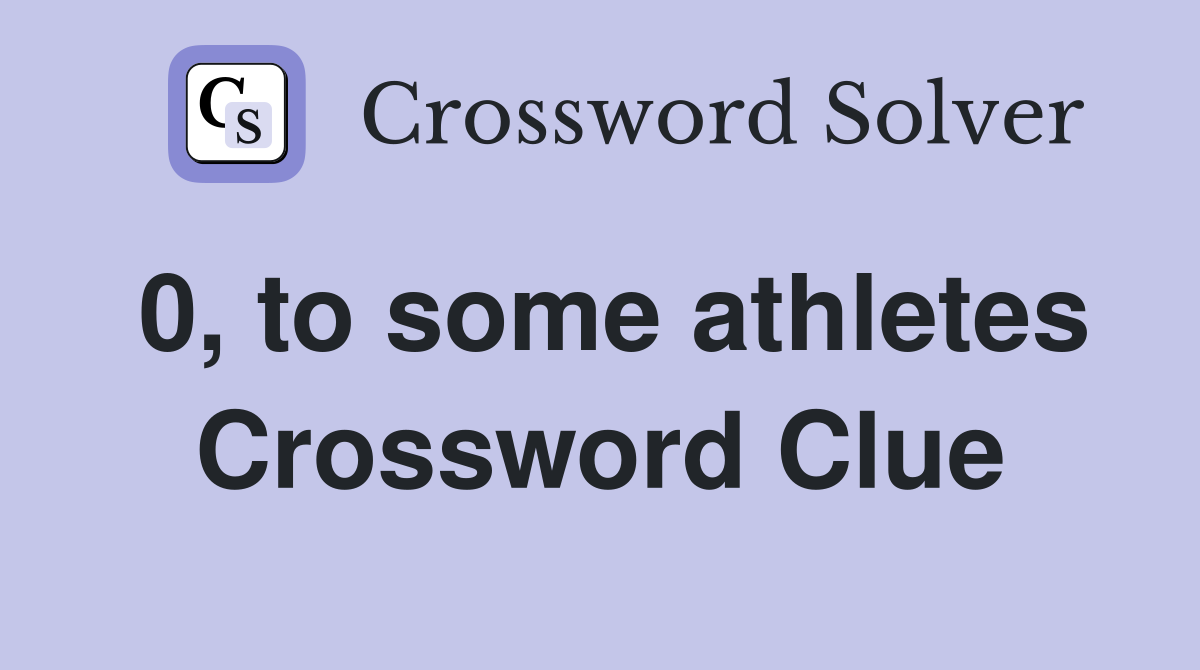 0, to some athletes Crossword Clue