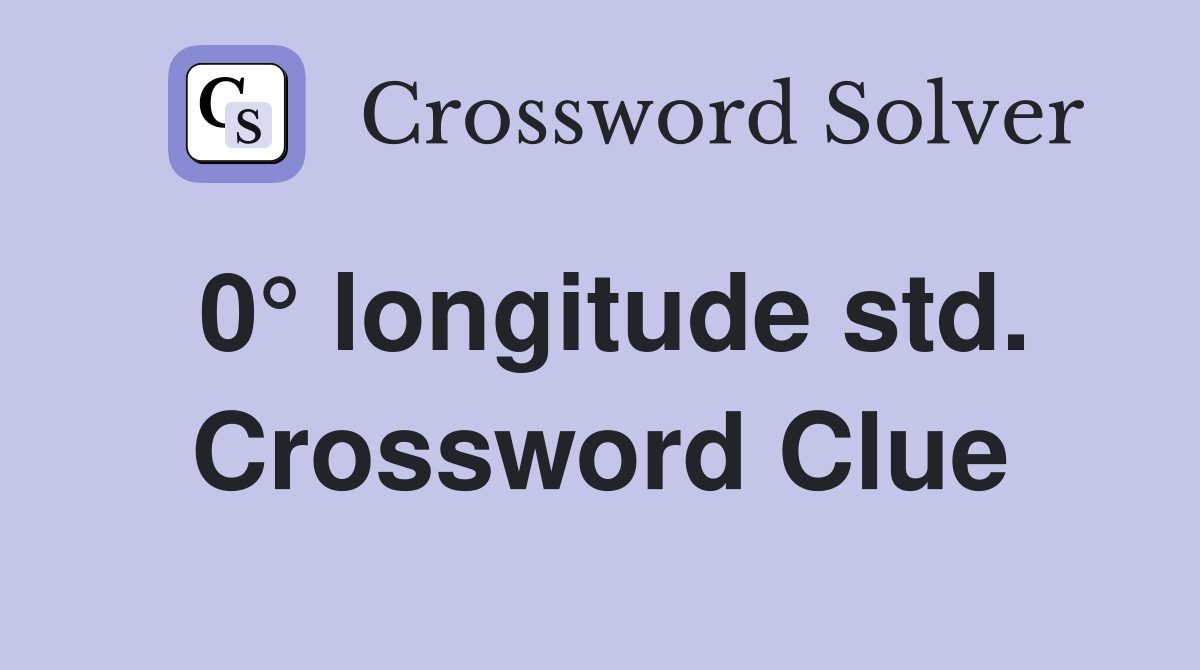 0° longitude std. Crossword Clue