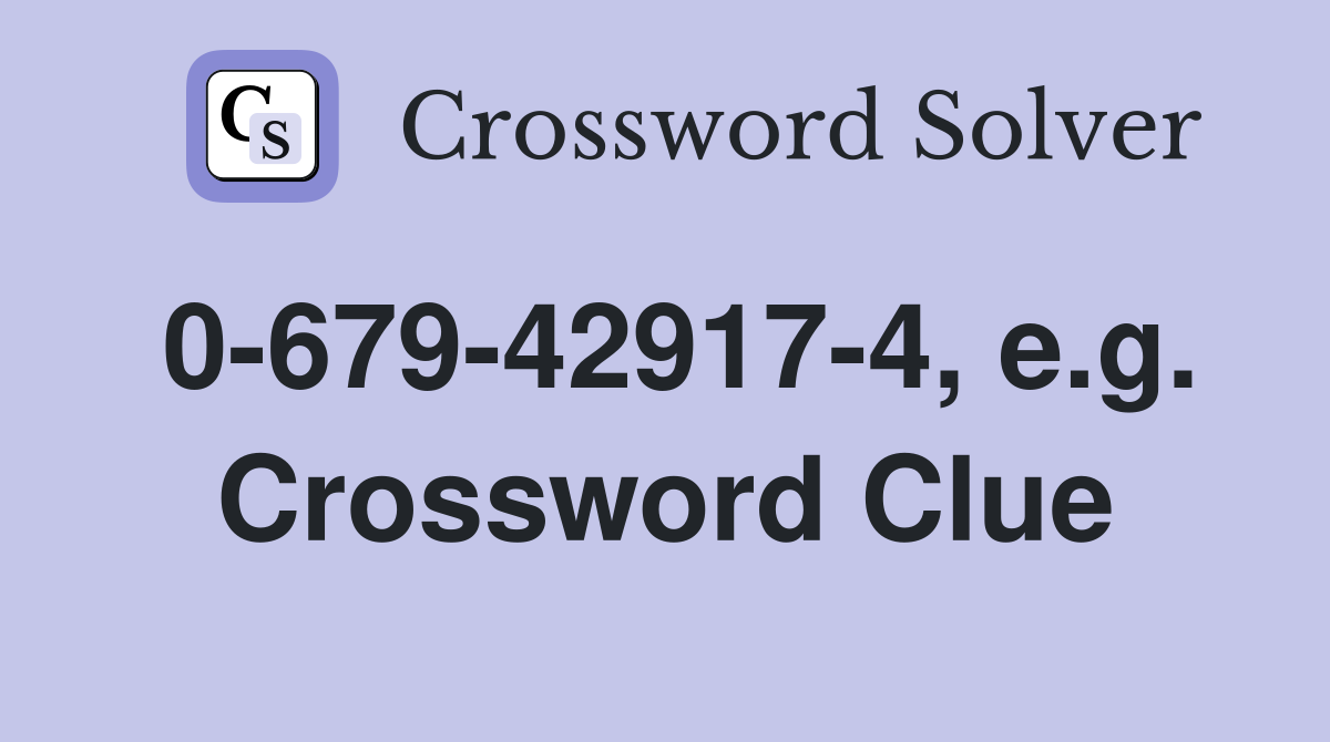 0-679-42917-4, e.g. Crossword Clue