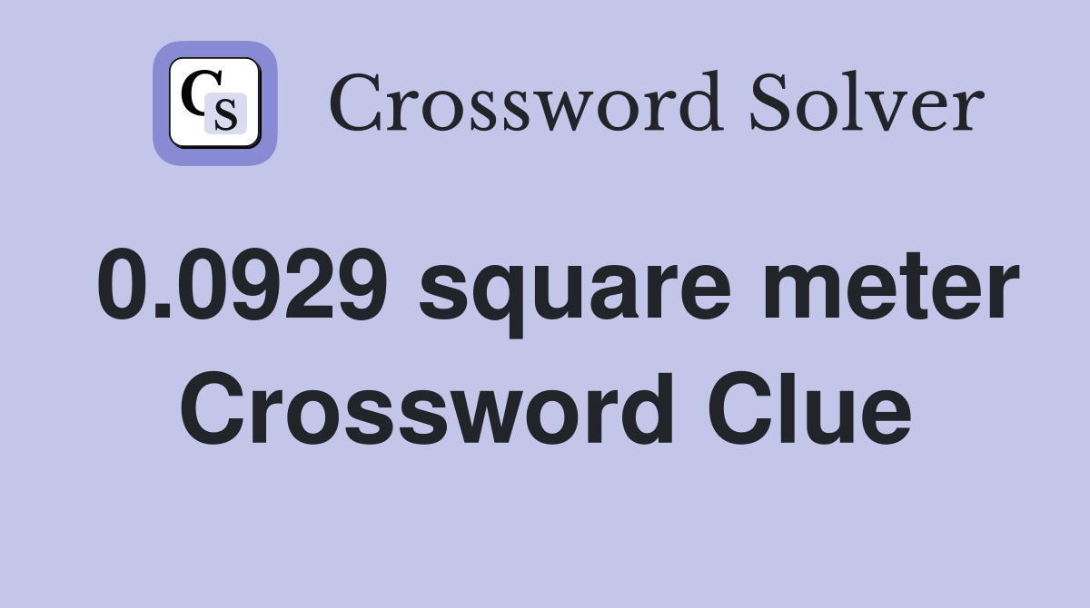 0.0929 square meter Crossword Clue