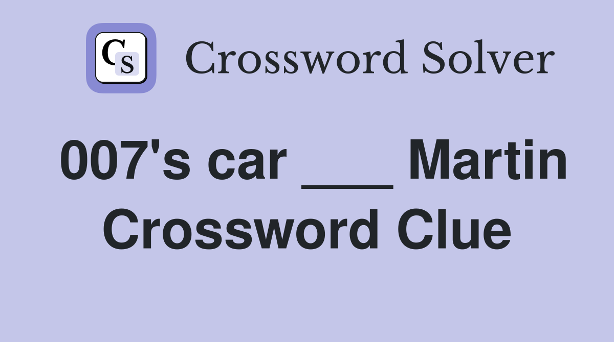 007's car ___ Martin Crossword Clue