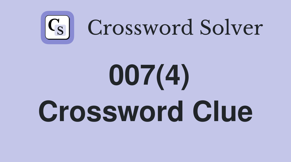 007(4) Crossword Clue