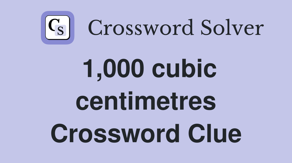 1,000 cubic centimetres Crossword Clue