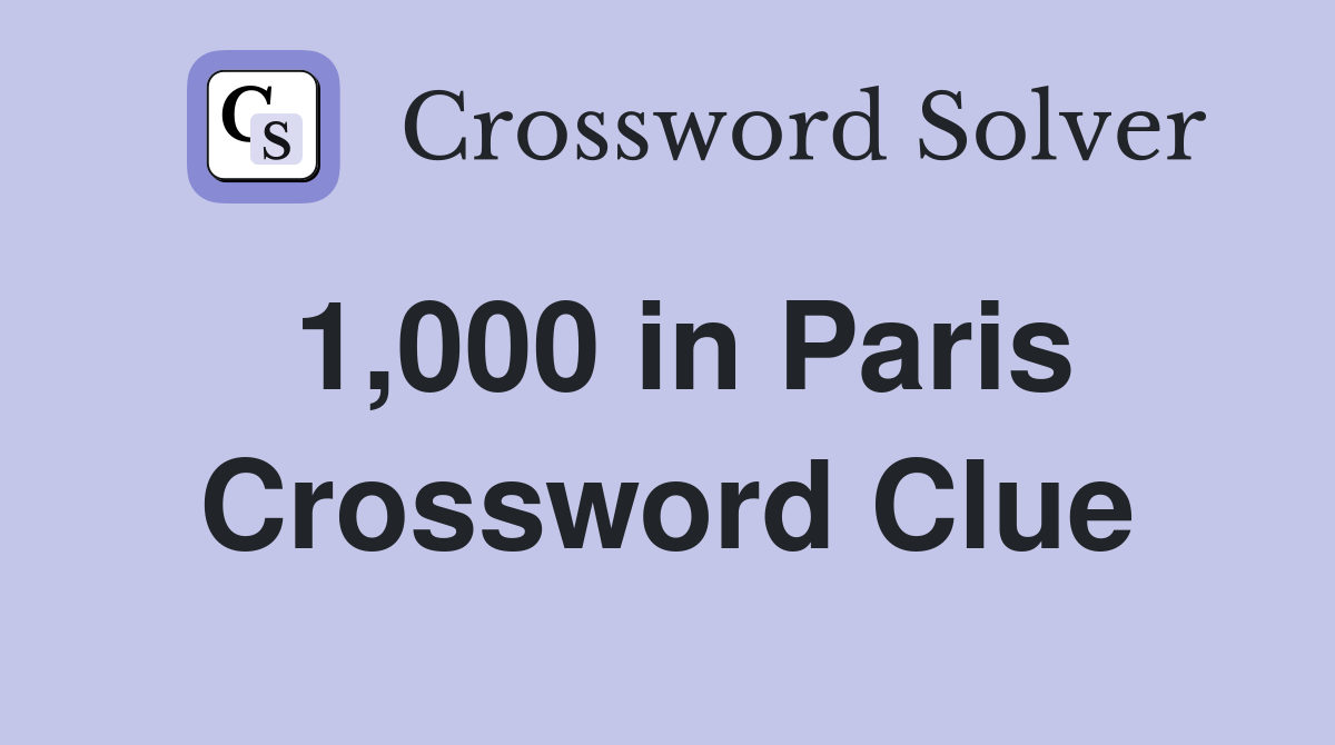 1,000 in Paris Crossword Clue
