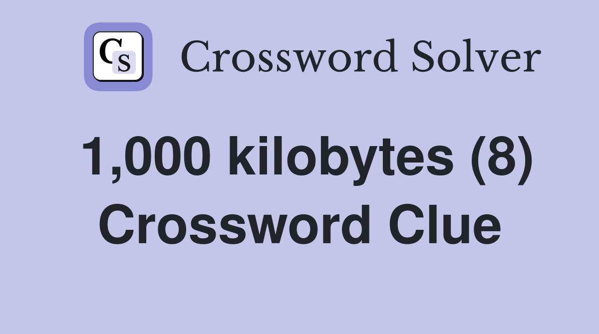 1,000 kilobytes (8) Crossword Clue