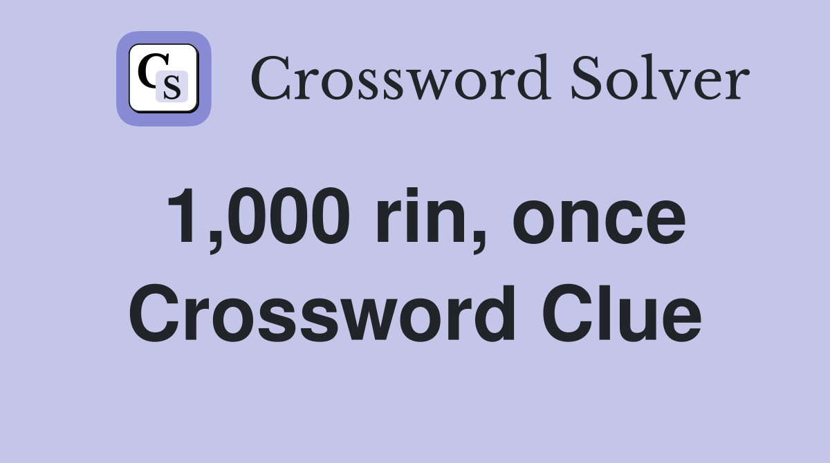 1,000 rin, once Crossword Clue