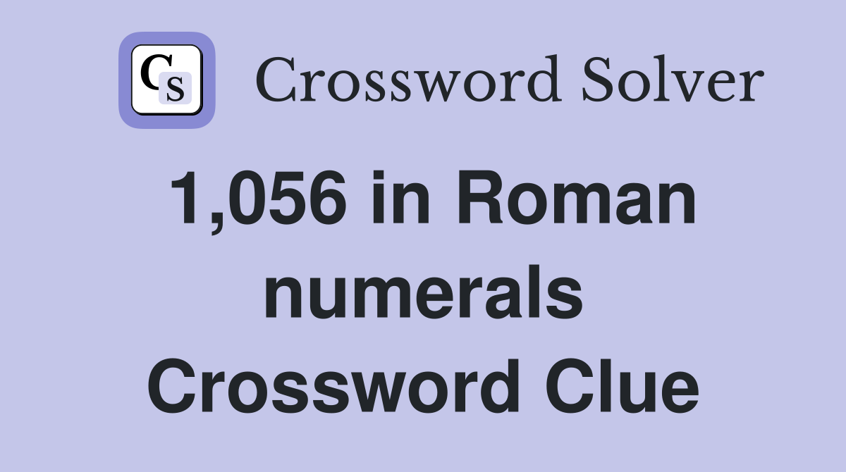 1,056 in Roman numerals Crossword Clue