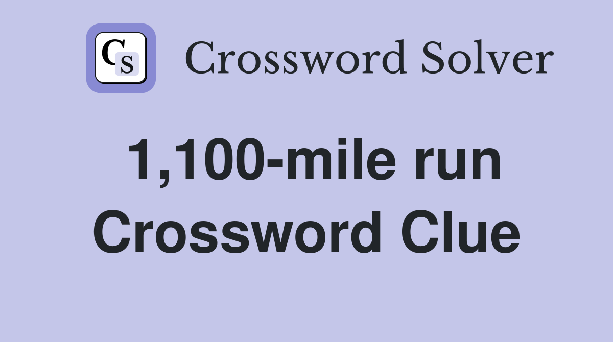 1,100-mile run Crossword Clue
