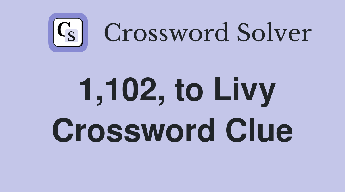 1,102, to Livy Crossword Clue