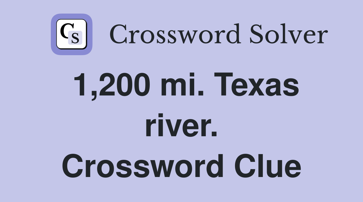 1,200 mi. Texas river. Crossword Clue