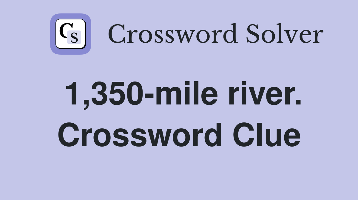 1,350-mile river. Crossword Clue
