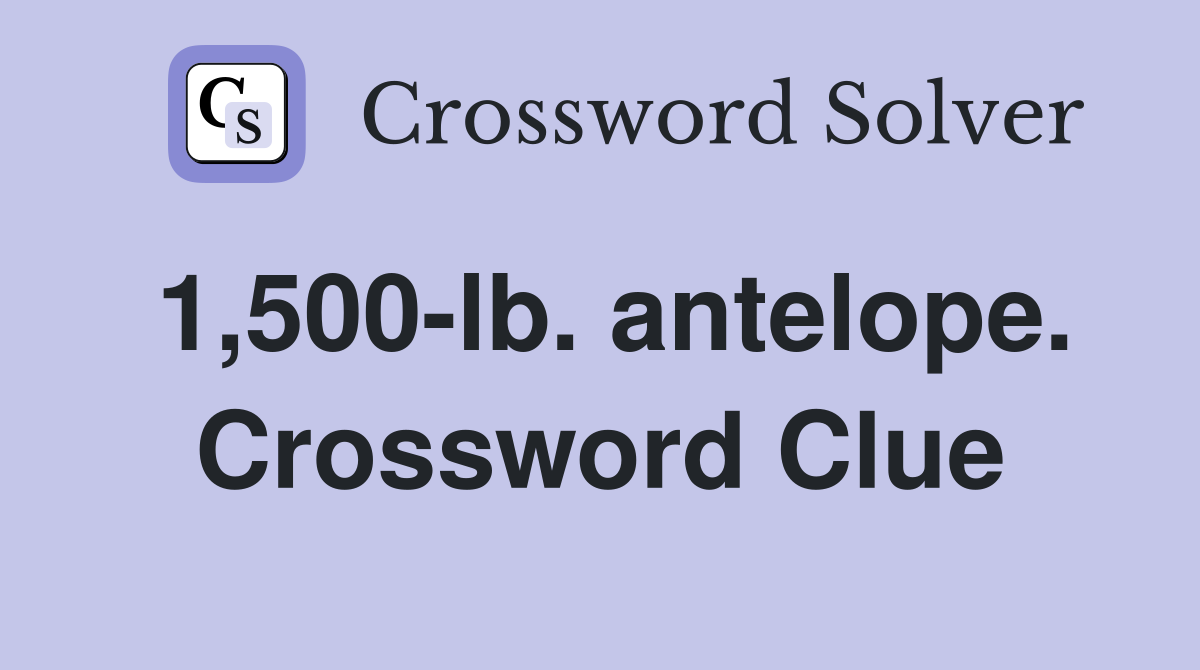 1,500-lb. antelope. Crossword Clue
