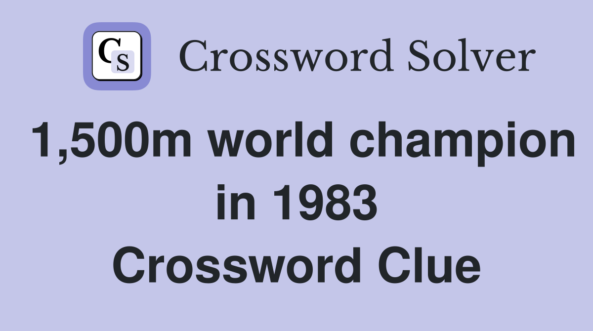 1,500m world champion in 1983 Crossword Clue