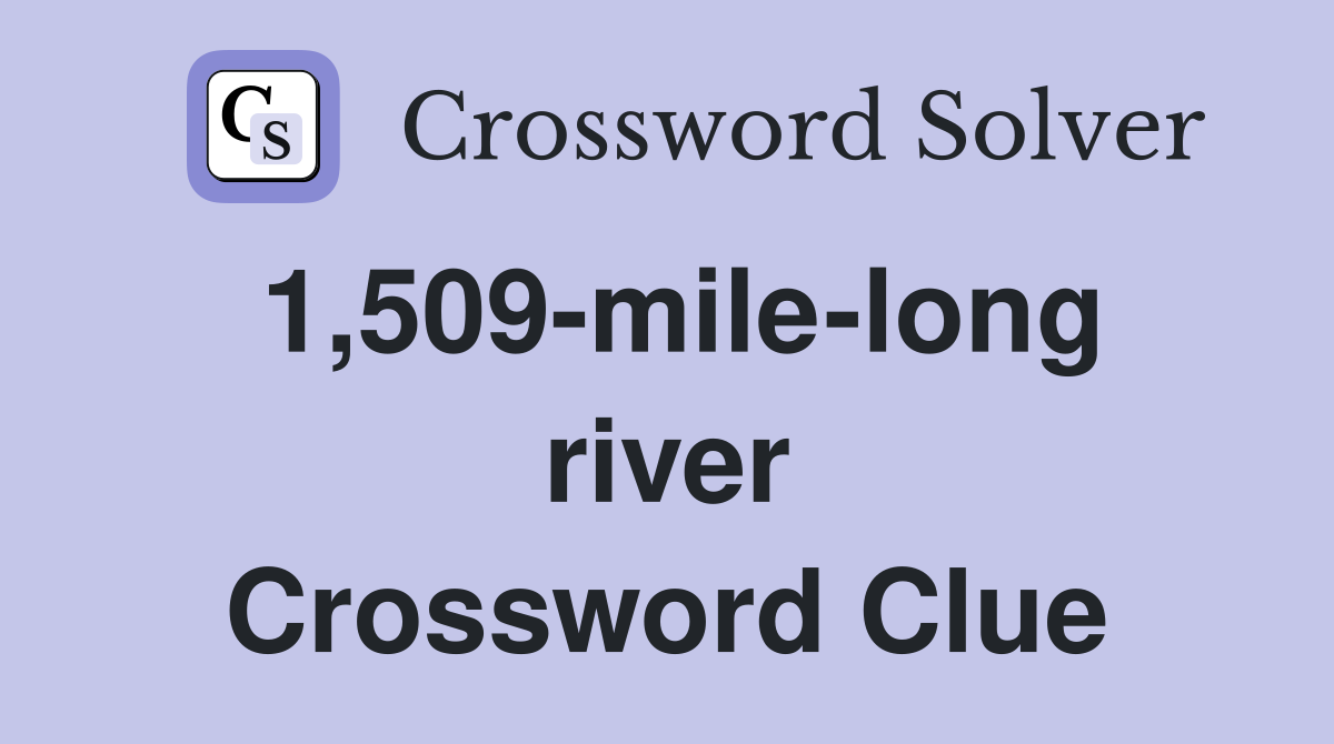 1,509-mile-long river Crossword Clue