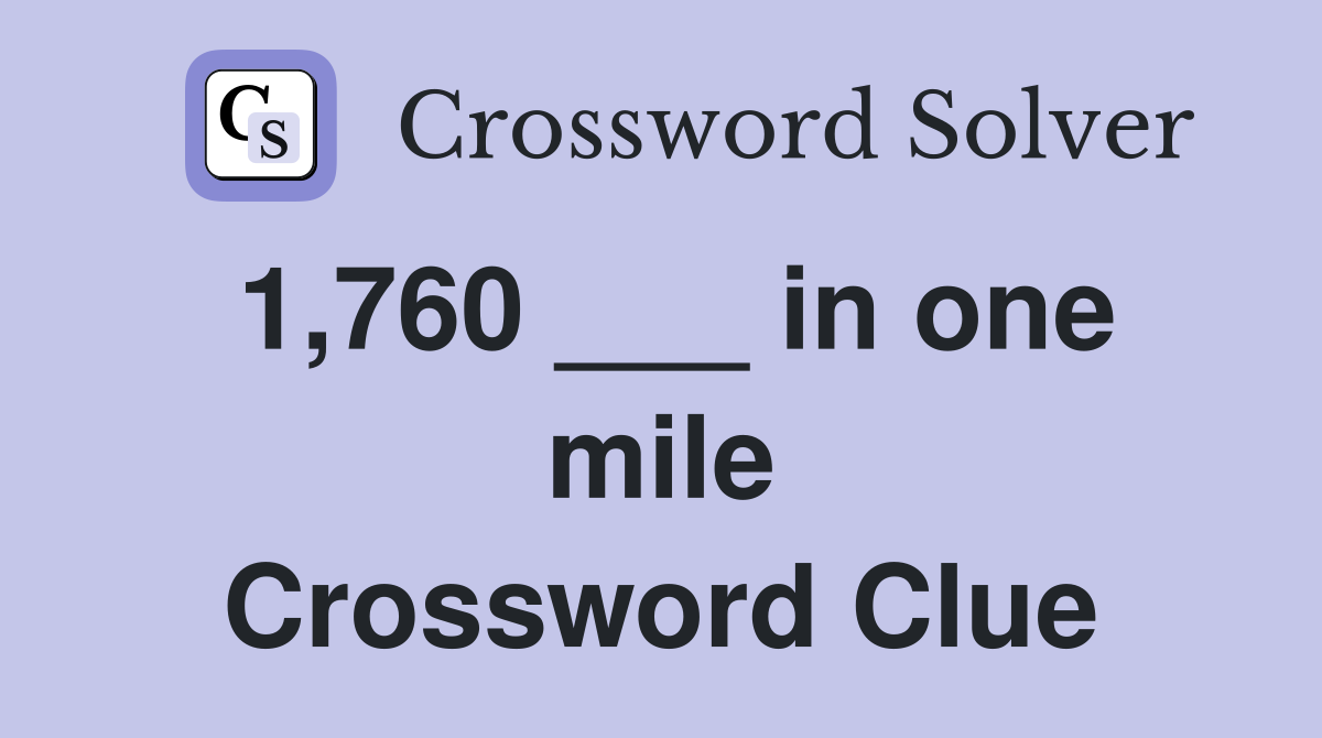 1,760 ___ in one mile Crossword Clue