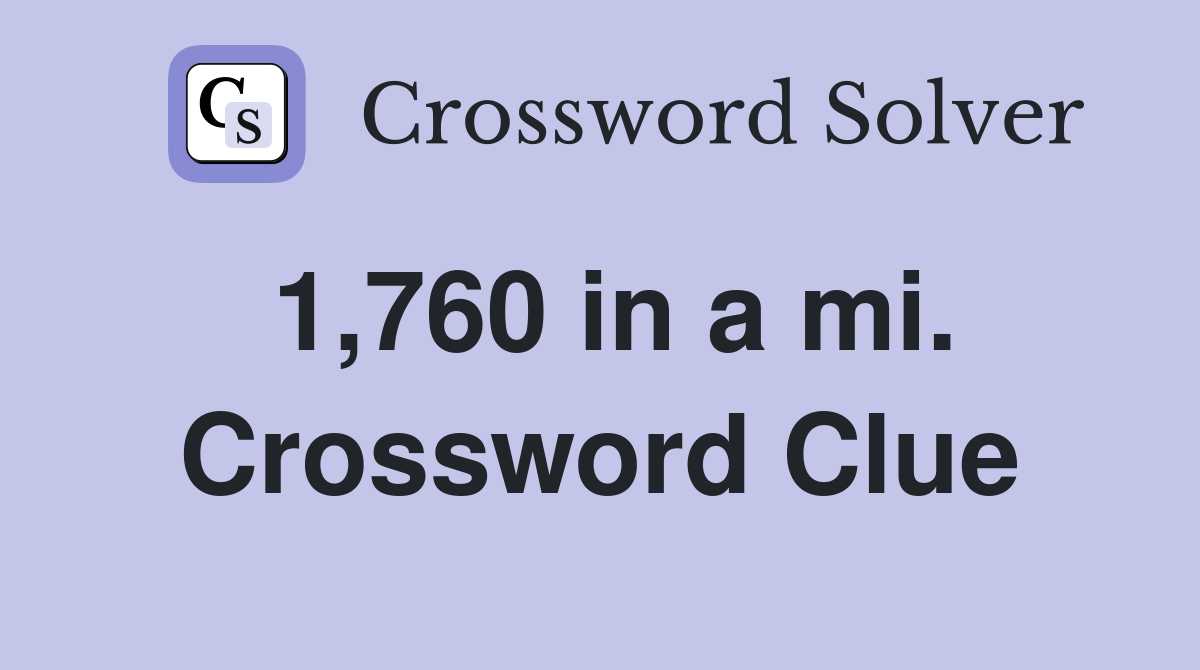1,760 in a mi. Crossword Clue