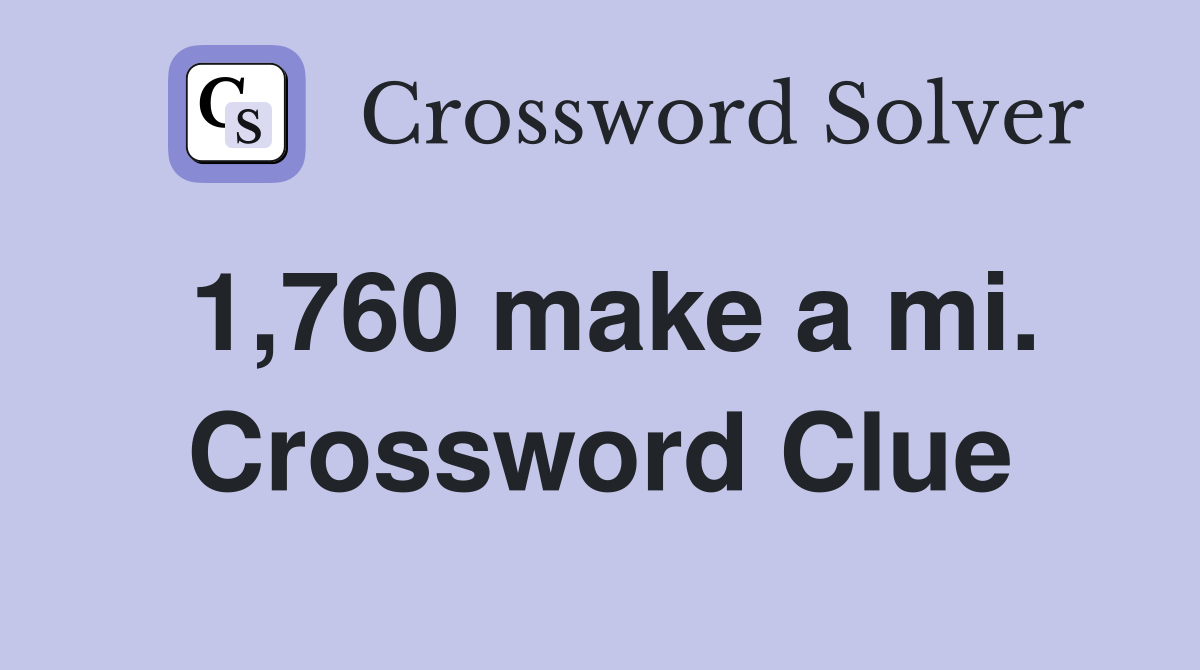 1,760 make a mi. Crossword Clue