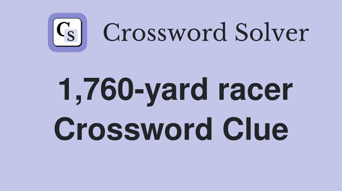 1,760-yard racer Crossword Clue