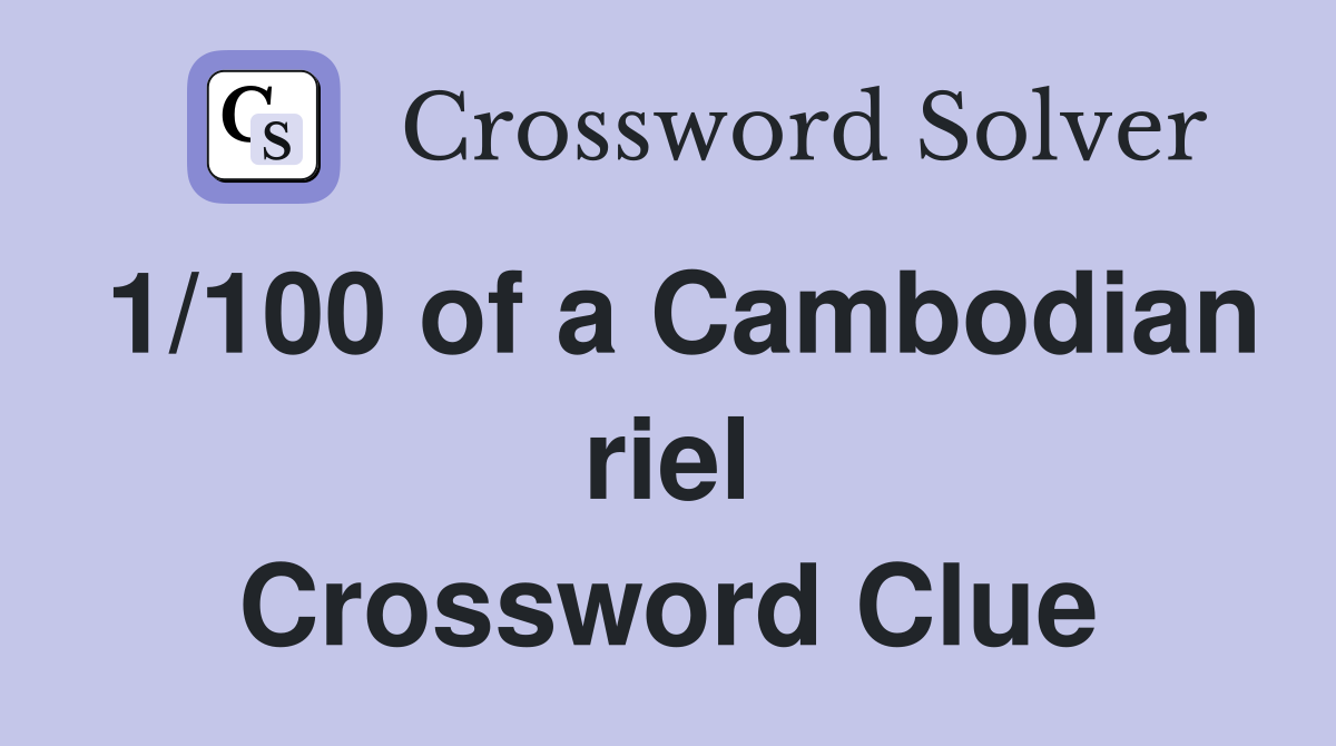 1/100 of a Cambodian riel Crossword Clue