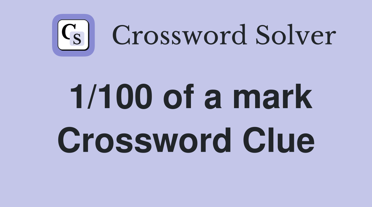 1/100 of a mark Crossword Clue