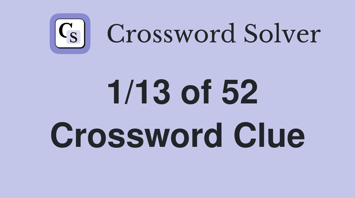 1/13 of 52 Crossword Clue