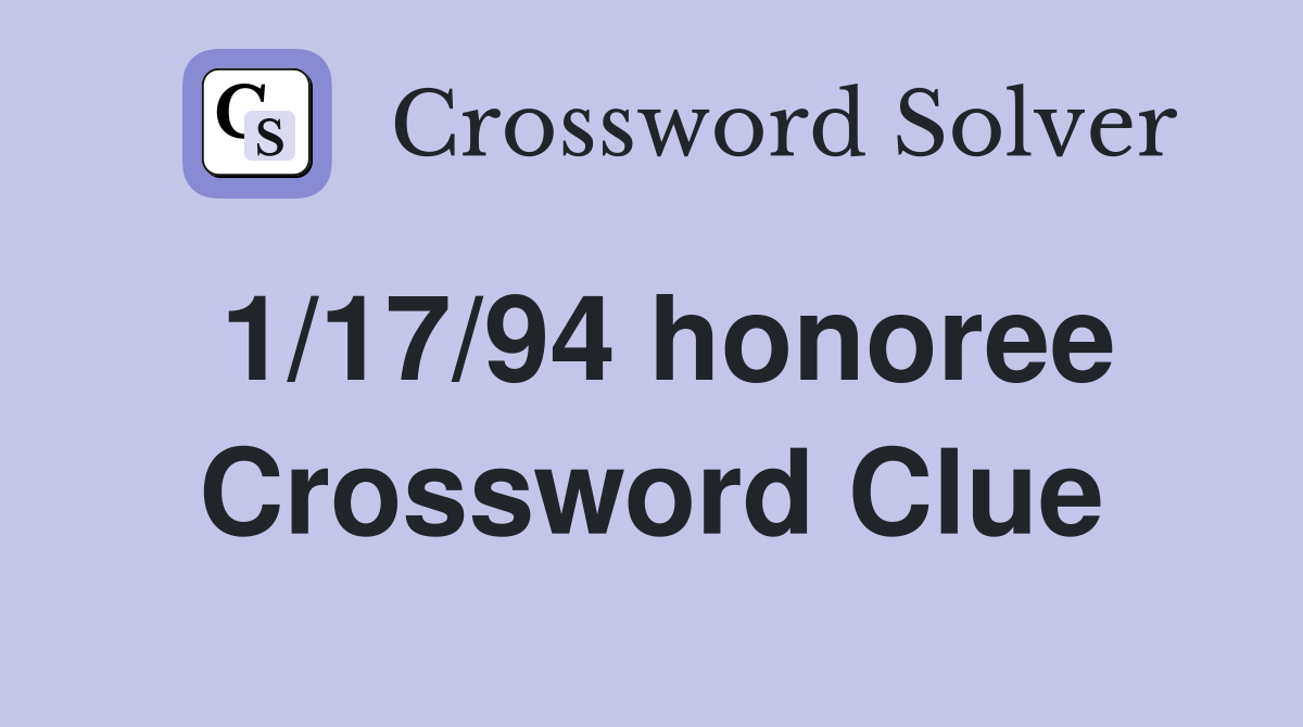 1/17/94 honoree Crossword Clue