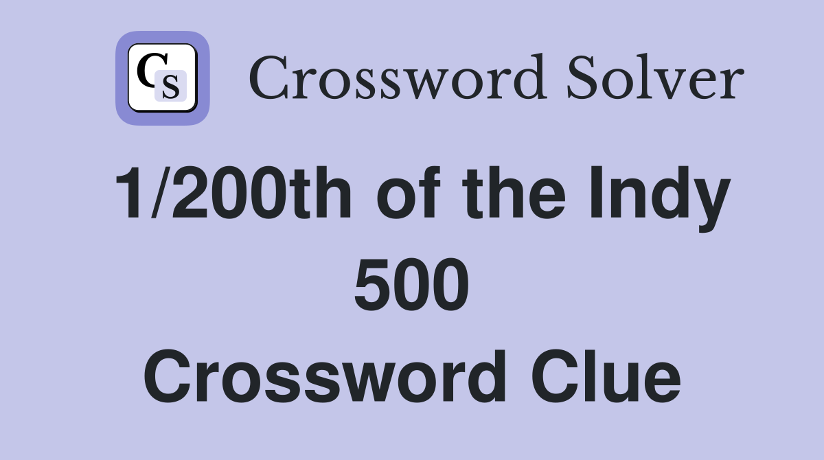 1/200th of the Indy 500 Crossword Clue