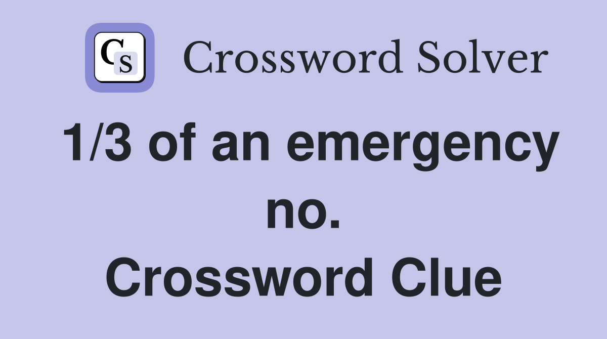 1/3 of an emergency no. Crossword Clue