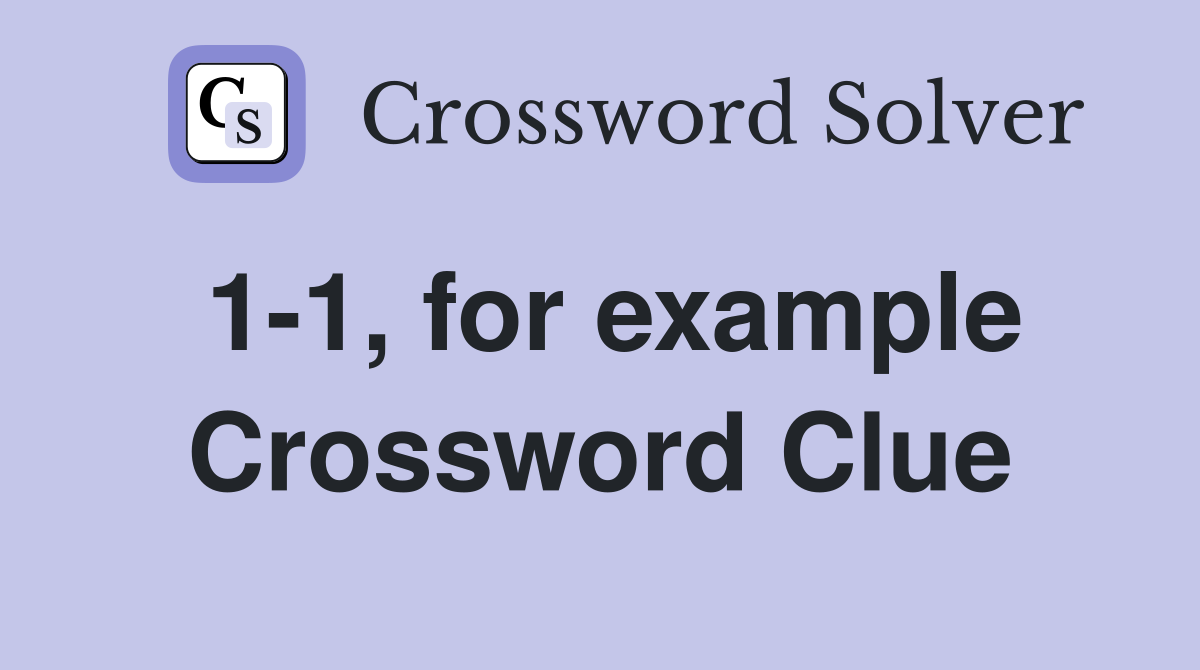 1-1, for example Crossword Clue